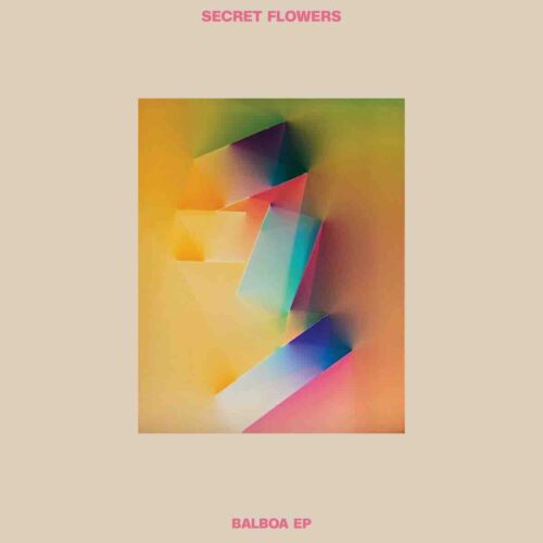 Secret Flowers - Balboa EP